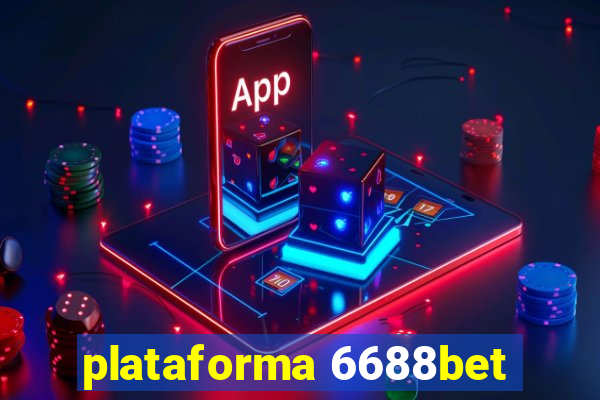 plataforma 6688bet